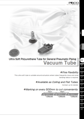 PISCO VACUUM TUBE CATALOG ULTRA SOFT POLYURETHANE TUBE FOR GENERAL PNEUMATIC PIPING VACUUM TUBE